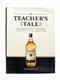 A Teacher's Tale / 175 Years of Scotch Whisky
