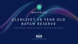 Glenlivet 18 Year Old Batch Reserve