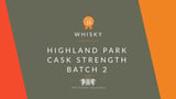 Highland Park Cask Strength / Release No.2