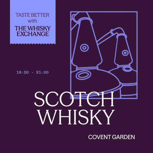 Taste Better with the Whisky Exchange: Get to Know Scotch Whisky (August 20th 2026 19:30-21:00)