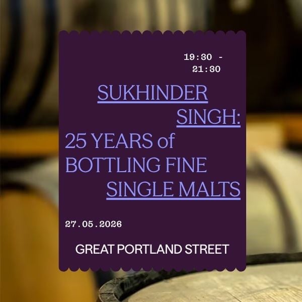 Sukhinder Singh: 25 Years of Bottling Fine Single Malts (Weds 27 May 19:30-21:30)