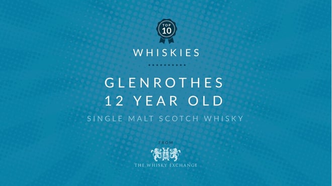 Glenrothes 12 Year Old - Top Ten Whiskies June 2021