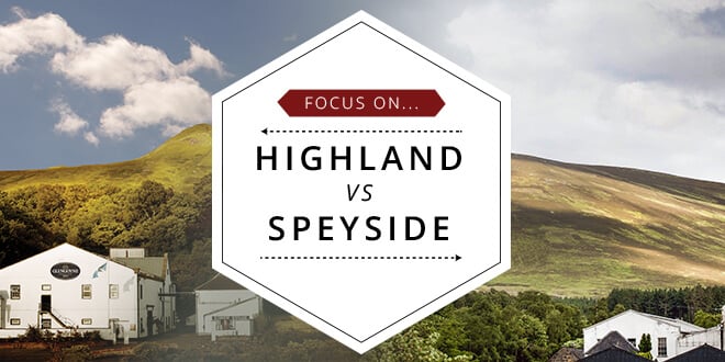 Focus On Highland vs Speyside