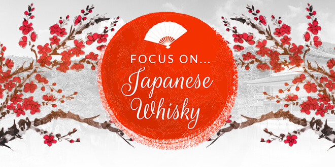 Focus On Japanese Whisky