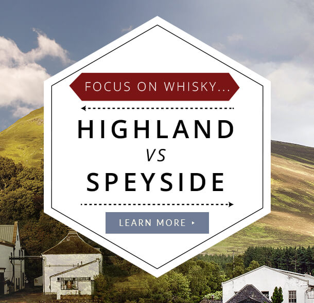 Focus on Highland vs Speyside