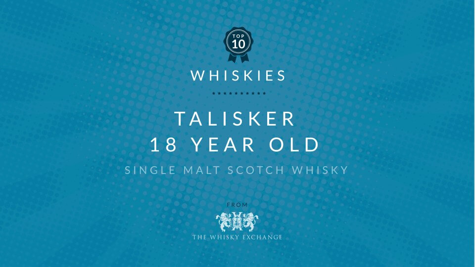 Talisker 18 Year Old – Top Ten Whiskies June 2021