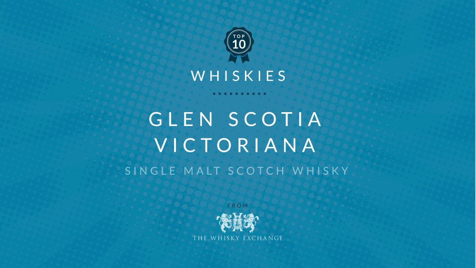 Glen Scotia Victoriana – Top Ten Whiskies June 2021
