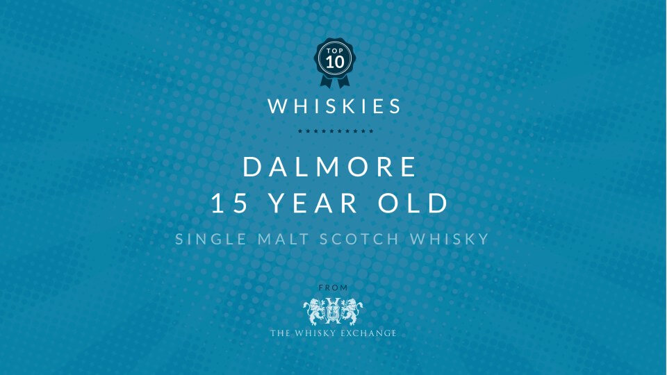 Dalmore 15 Year Old – Top Ten Whiskies June 2021
